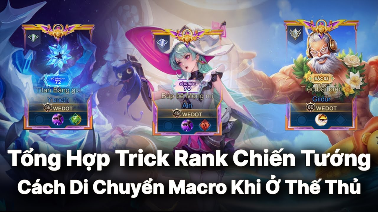 Tổng Hợp Trick Leo Rank | Cách Macro Thế Thủ | Tư Duy Hành Gà Rank Chiến Tướng.......