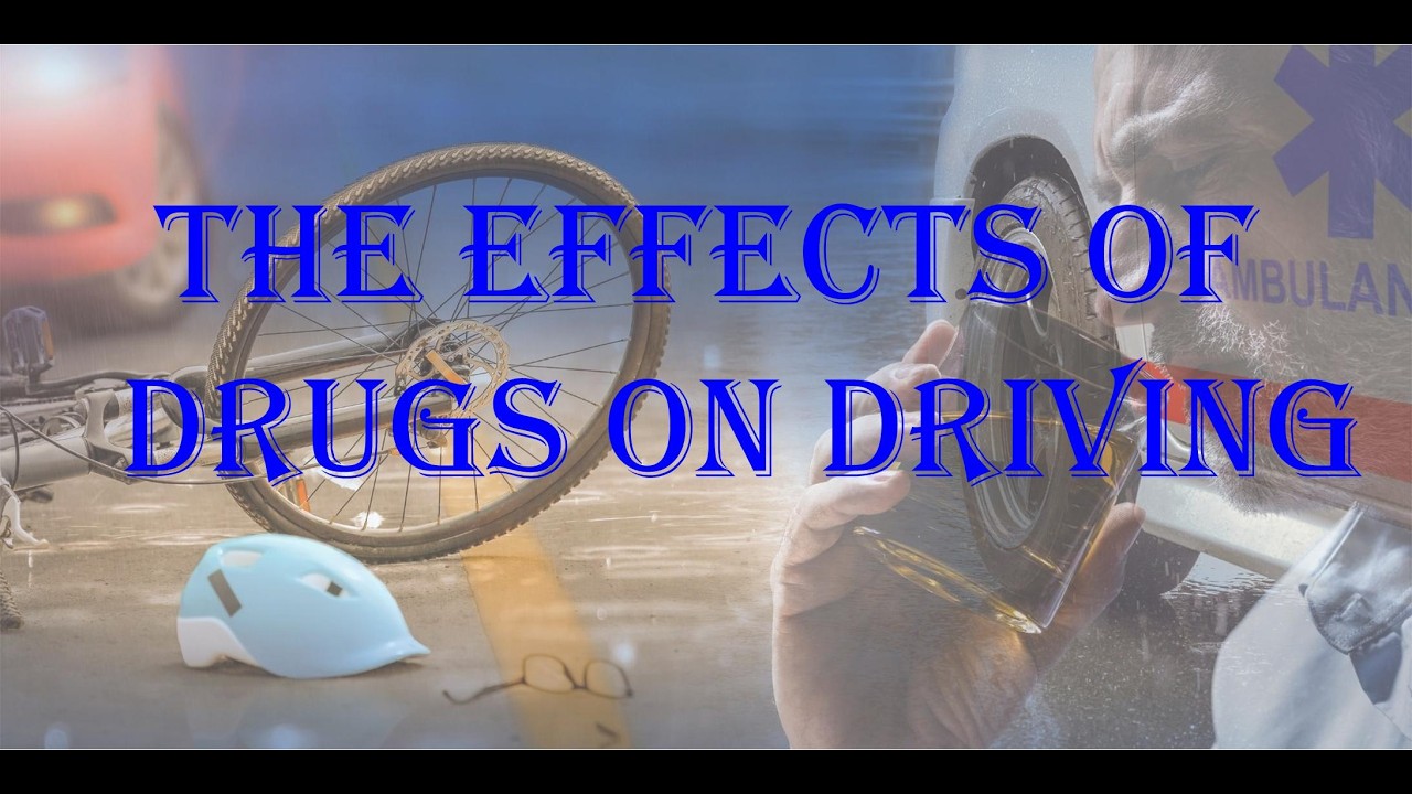 The effects of drugs on driving.