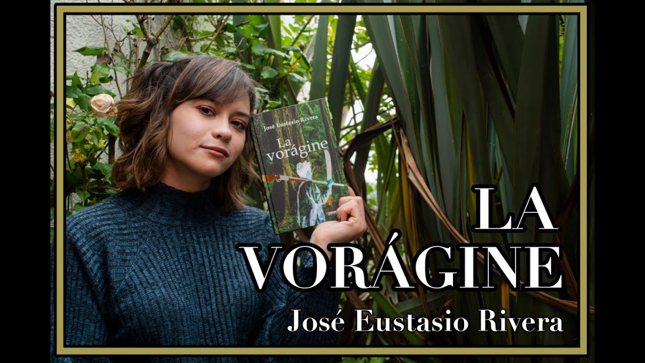 La vorágine - José Eustasio Rivera / Resumen y análisis.