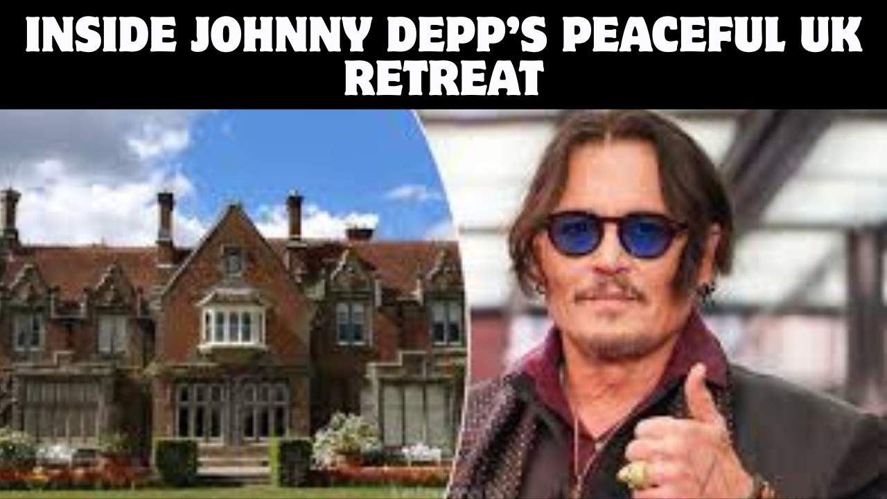 Johnny Depp’s Private UK Mansion: A Glimpse into His Quiet Life Today