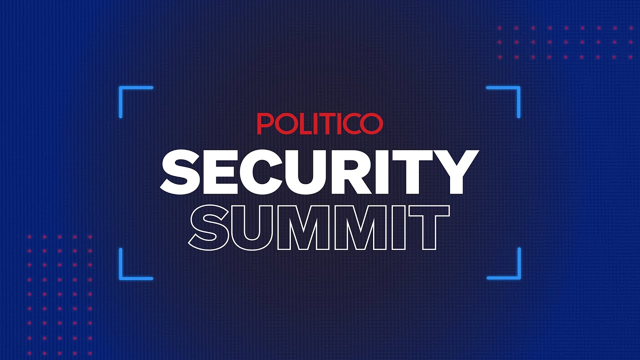 POLITICO's 2025 Security Summit | POLITICO Live