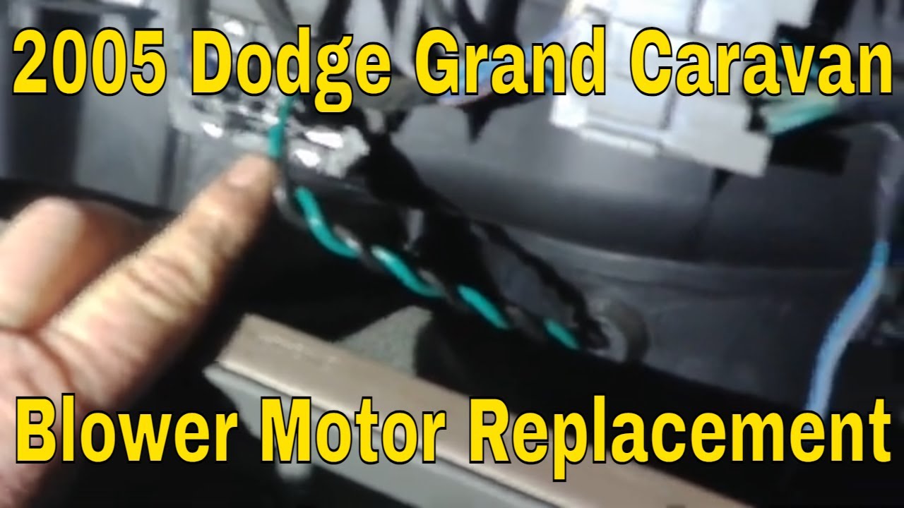 2005 Dodge Grand Caravan Blower Motor Test & Replace