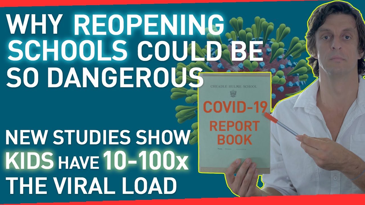 Why Reopening Schools Could Be So Dangerous: New Studies Show Children Have 10-100x The Viral Load