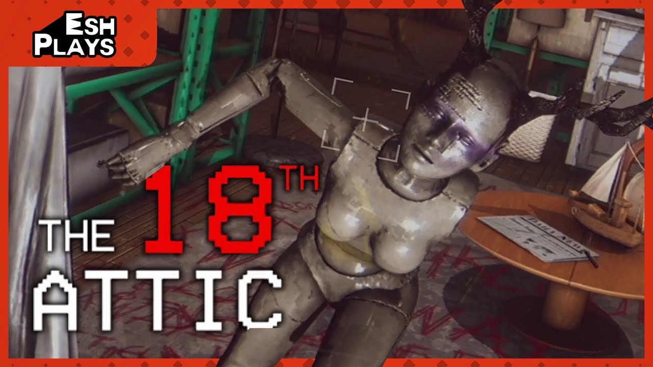 Creepin' Like a Polaroid Picture | Esh Plays THE 18th ATTIC