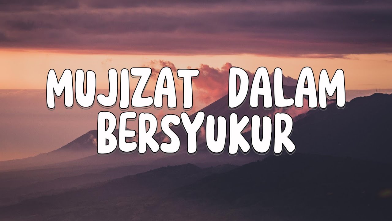 Mujizat Dalam Bersyukur - NDC Worship (Lirik)