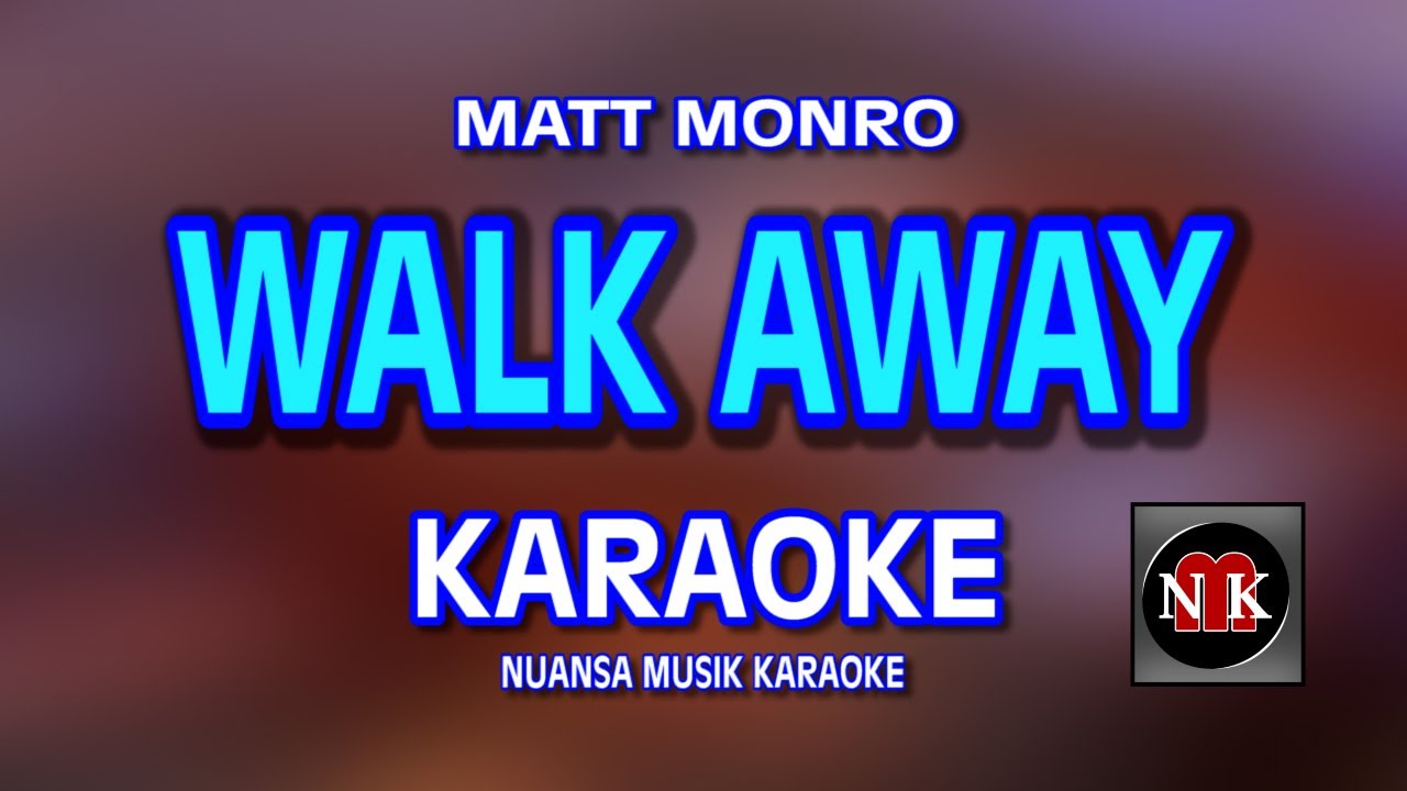 WALK AWAY [ KARAOKE ] - MAT MONRO@nuansamusikkaraoke