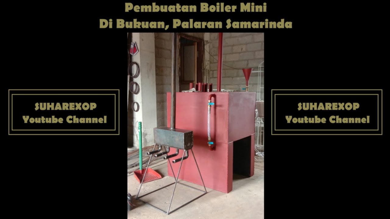 Pembuatan Boiler Mini dan biayanya.
