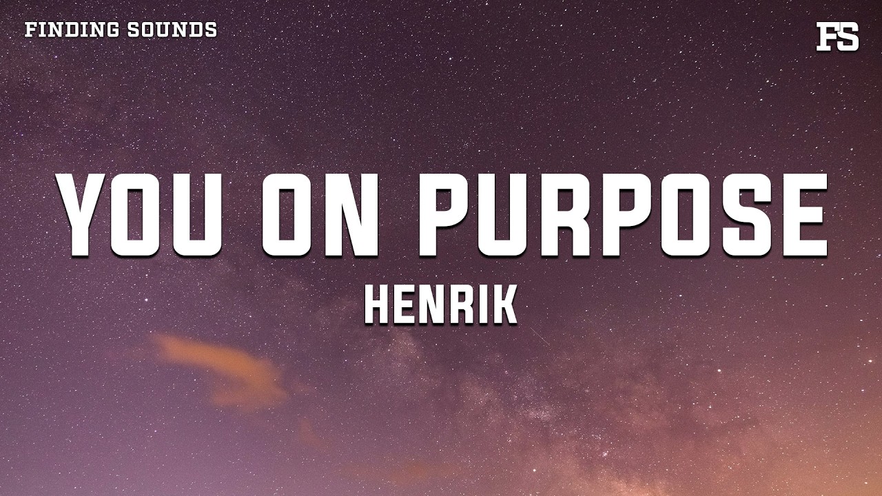Henrik - You on purpose (Lyrics)