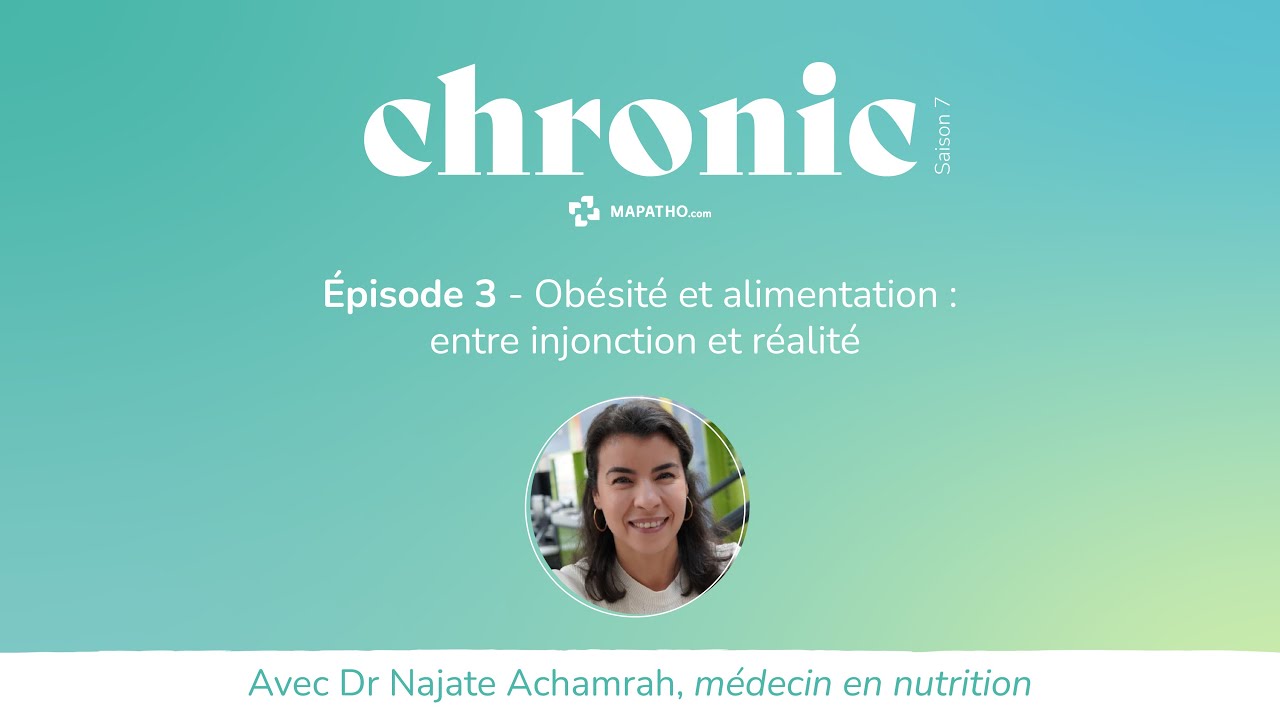 Obésité et alimentation : entre injonction et réalités avec le Dr Najate Achamrah