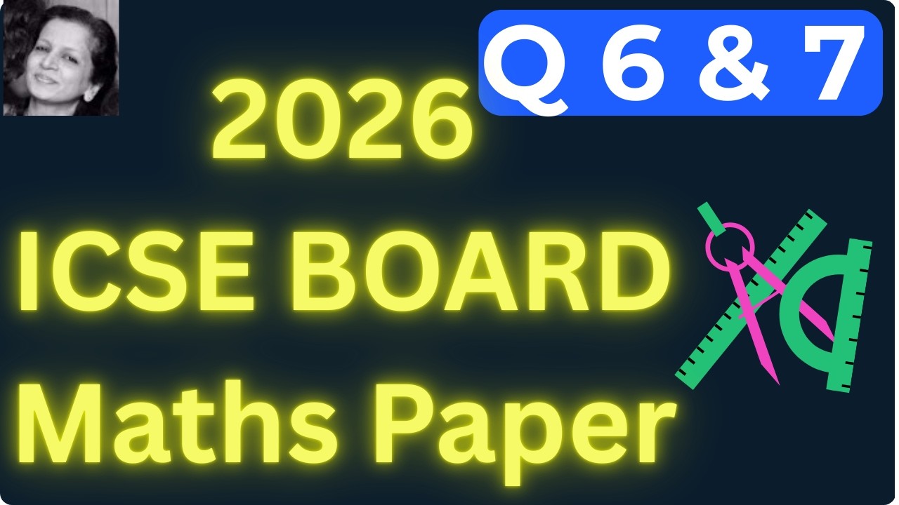 ICSE Class 10 Maths Board Exam Paper 2026 Q 6 & Q7 Section B