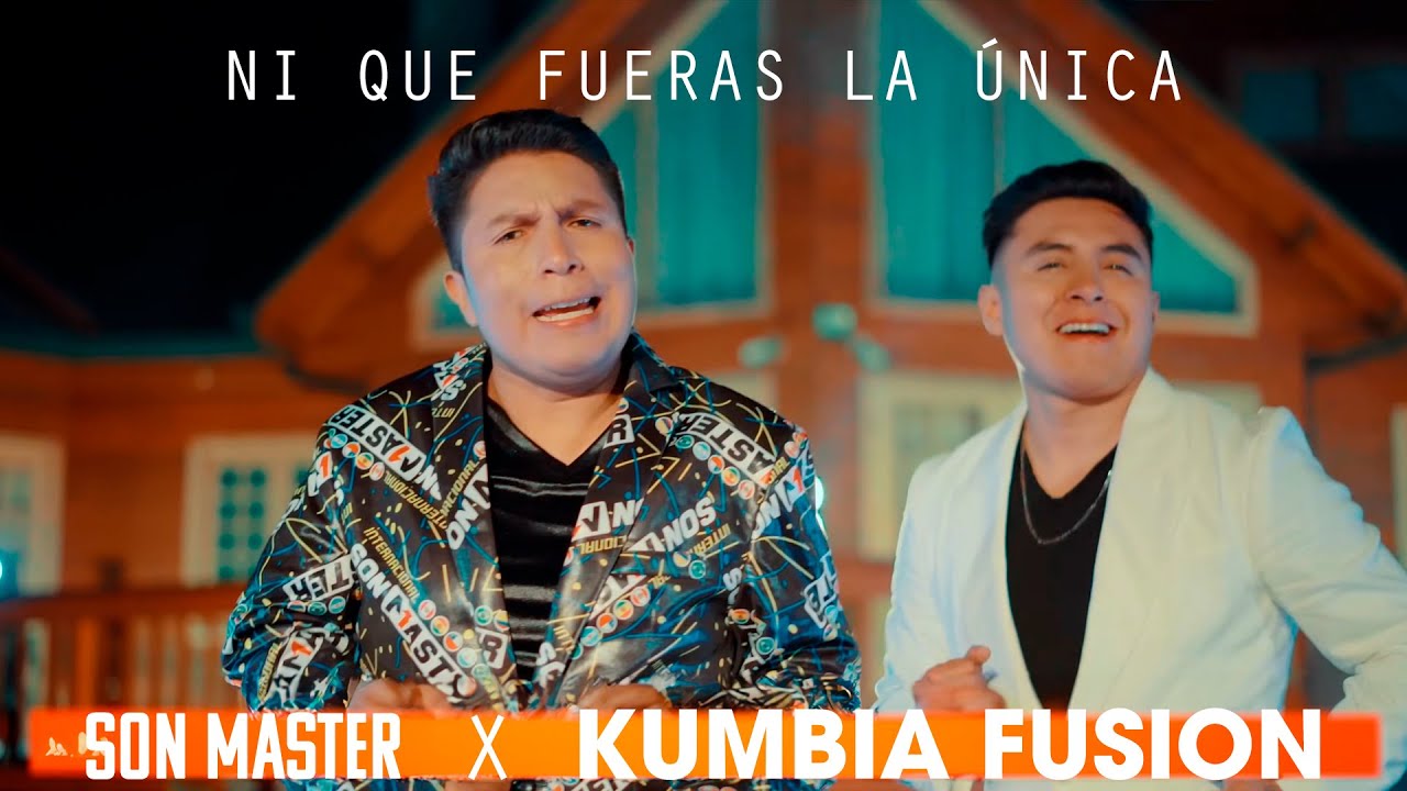 Kumbia Fusi&oacute;n Ft. Son Master - Ni Que Fueras La &Uacute;nica / CUMBIA 2023