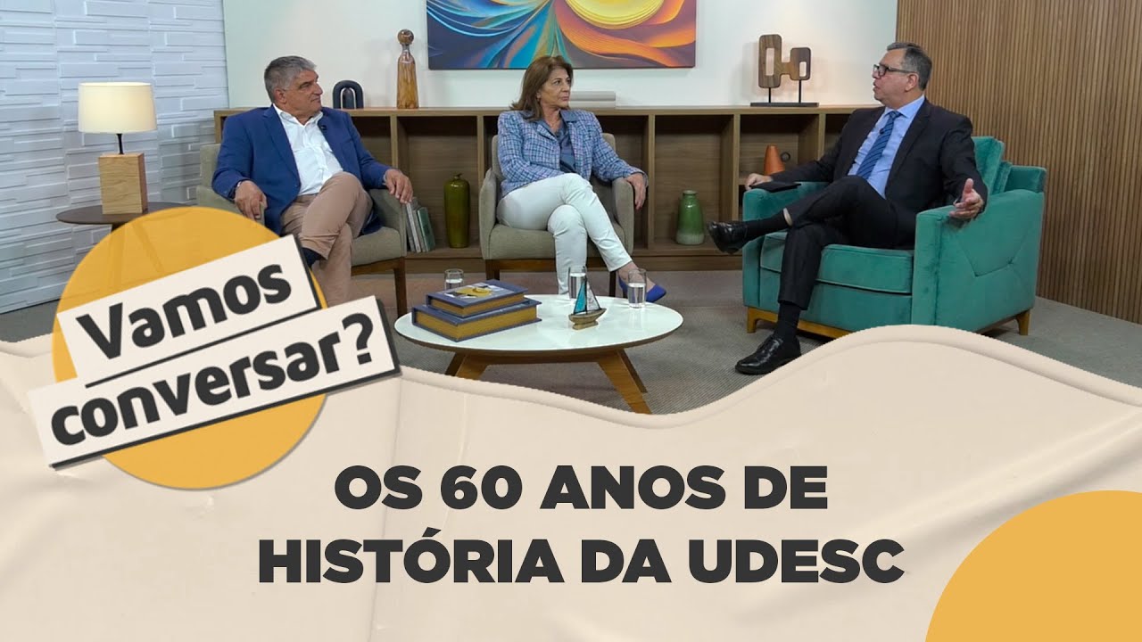 Udesc: 60 anos de história fazendo o futuro - Vamos Conversar?