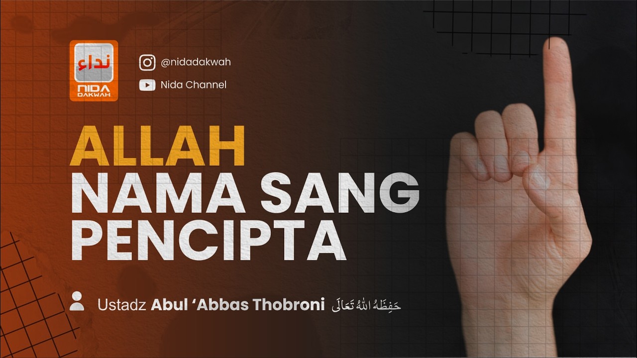 ALLAH NAMA SANG PENCIPTA - Ustadz Abul Abbas Thobroni