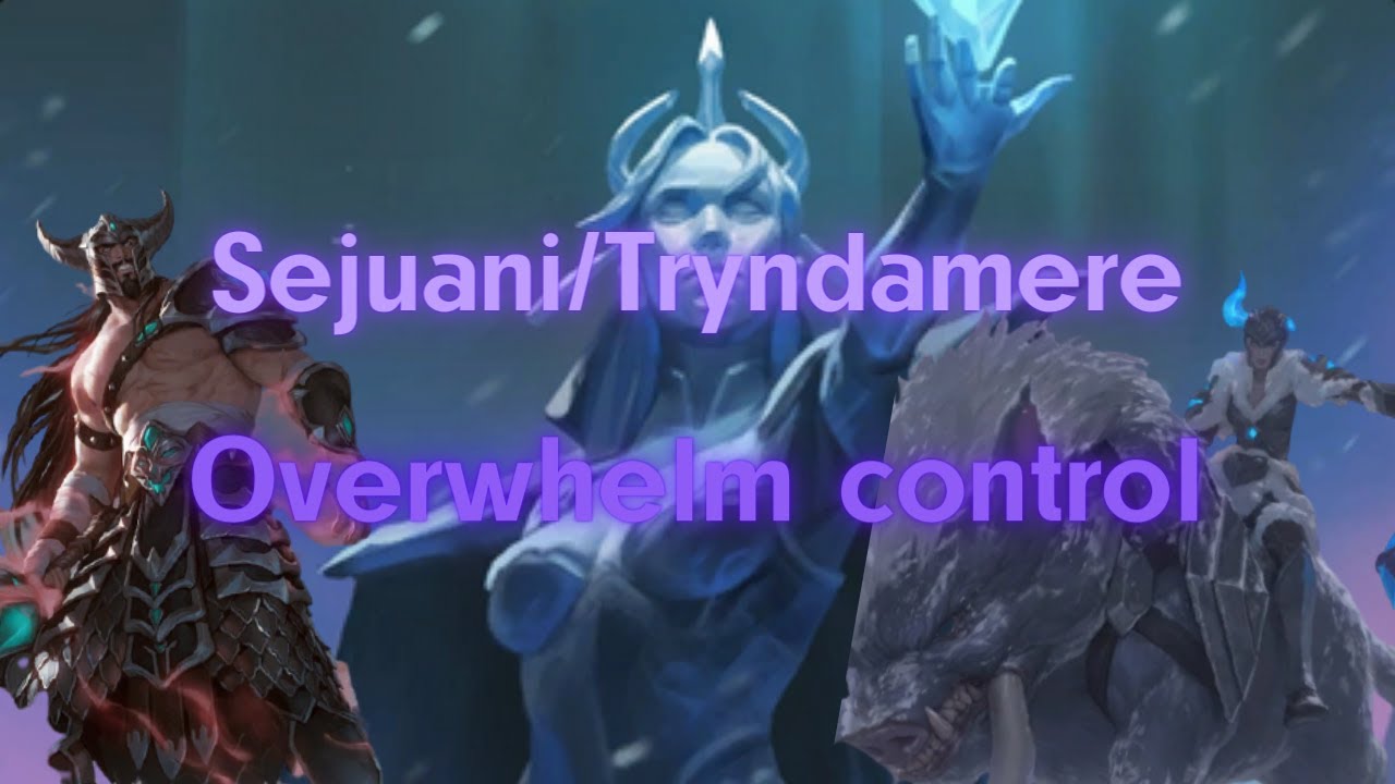 The ultimate control deck - Tryndamere/Sejuani overwhelm control