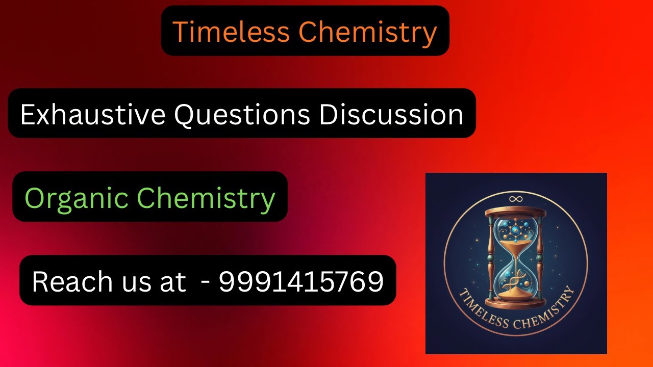 Organic Chemistry Exhaustive Questions Discussion ||Neet -2026 || Timeless Chemistry ||Kartik Sharma