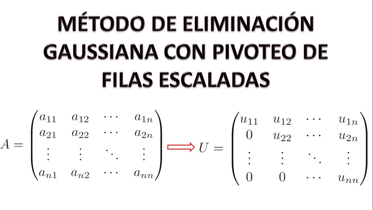 ELIMINACI&Oacute;N GAUSSIANA CON PIVOTEO DE FILAS ESCALADAS