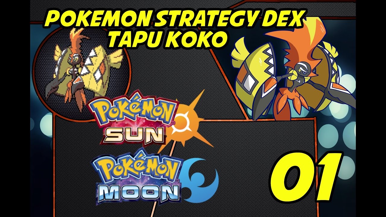 BEST TAPU KOKO MOVESET! Pokemon STRATEGY DEX SUN MOON # 1: Tapu KOKO