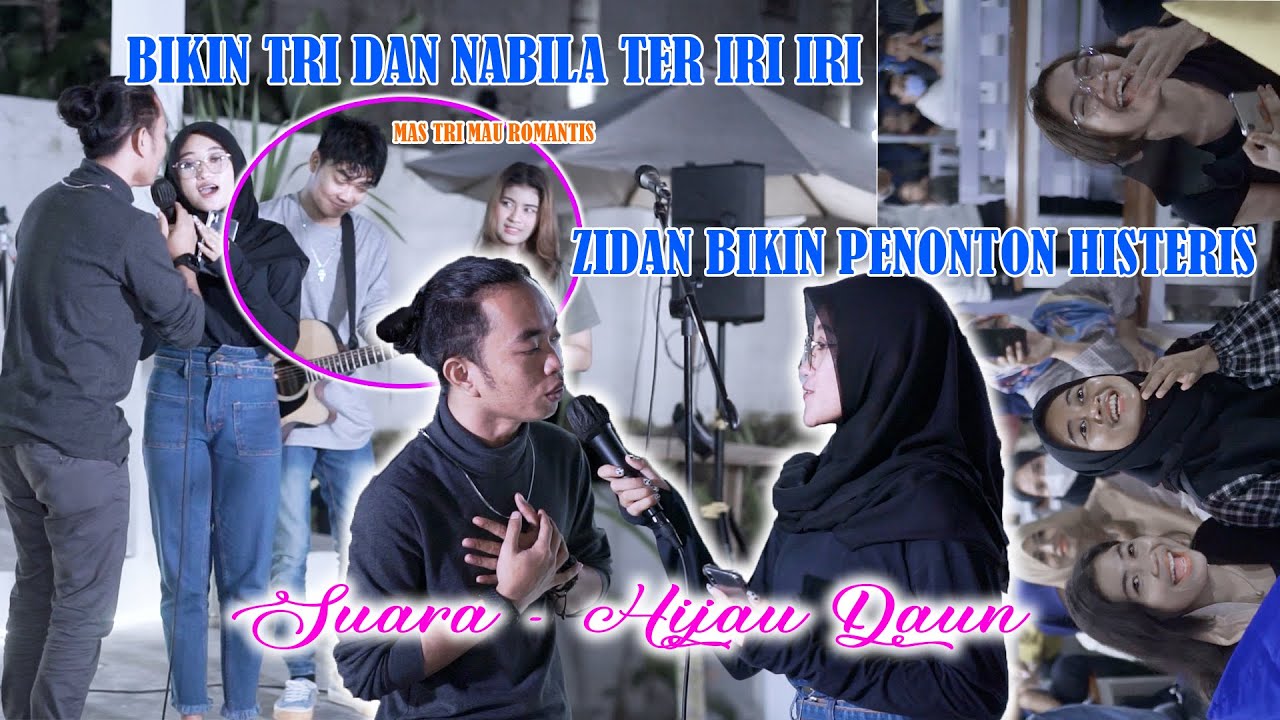 SUARA - HIJAU DAUN !!! ZIDAN COVER BIKIN IRI TRI SUAKA DAN NABILA !!! SEMUA PENONTON HISTERIS !!!