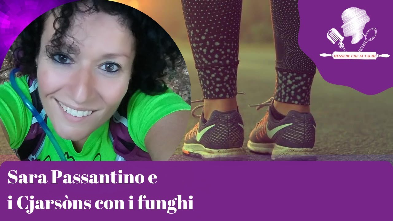 Messede che si tache - Sara Passantino e i Cjarsons con i funghi - 23 Aprile 2022