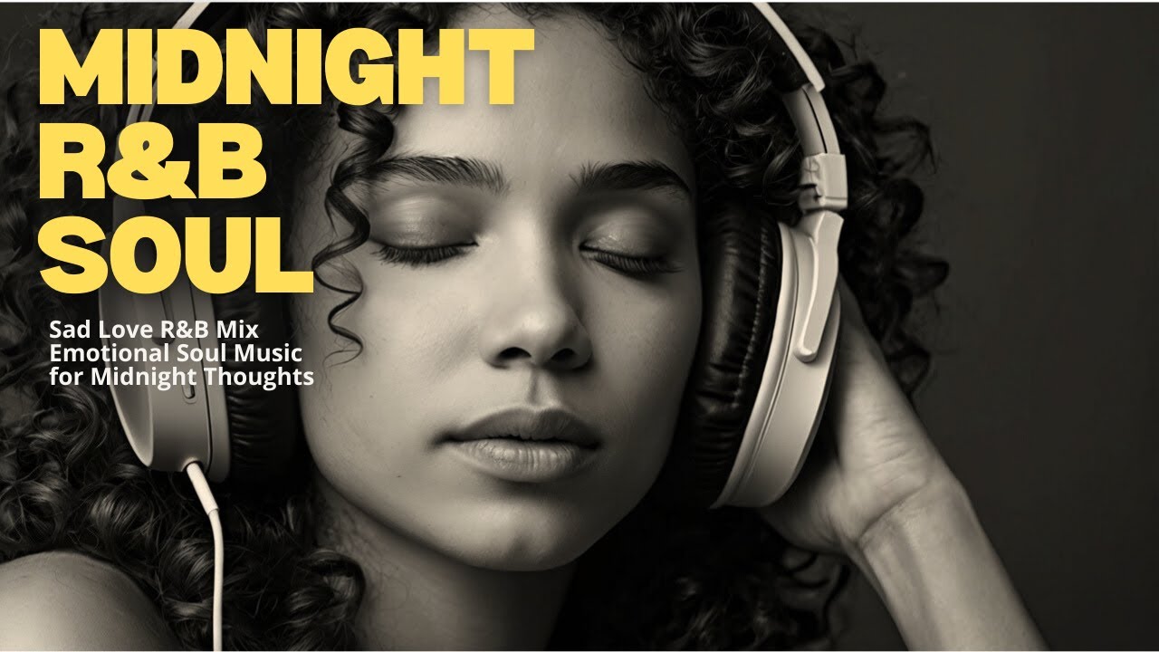 Sad Love R&B Mix 🌙 Emotional Soul Music for Midnight Thoughts