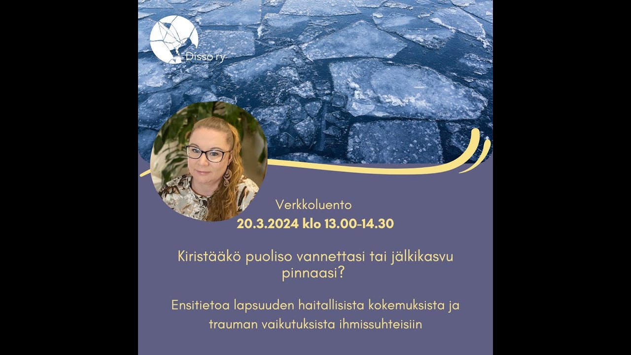 Luento: Ensitietoa lapsuuden haitallisista kokemuksista ja trauman vaikutuksista ihmissuhteisiin.