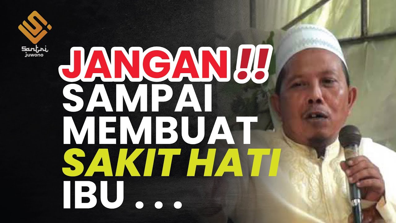 JANGAN SAKITI HATI IBU | Ceramah Lucu dan Berbobot   KH Mahyan Ahmad