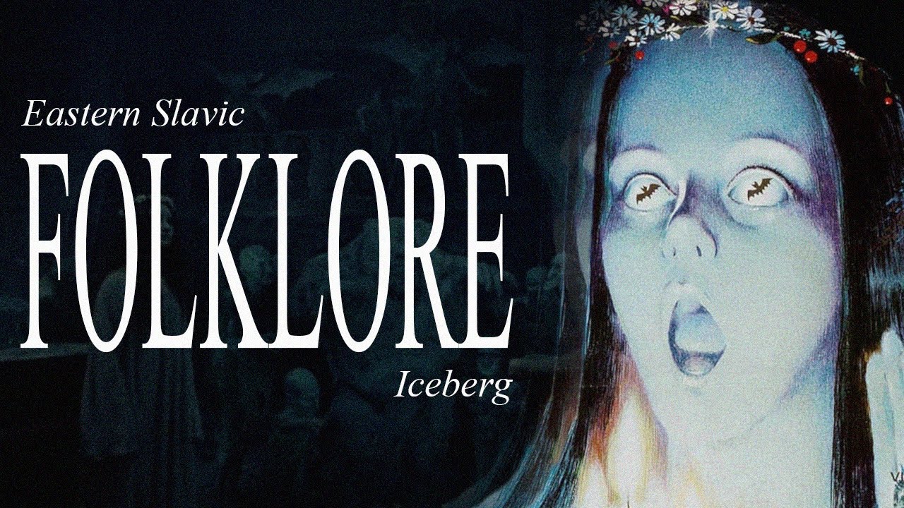 The East Slavic Folklore Iceberg Gets Weird