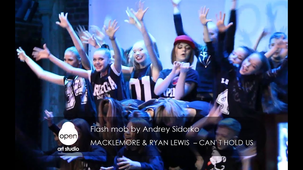 Macklemore & Ryan Lewis – Can' t Hold Us Flash mob by Andrey Sidorko -  Open Art Studio
