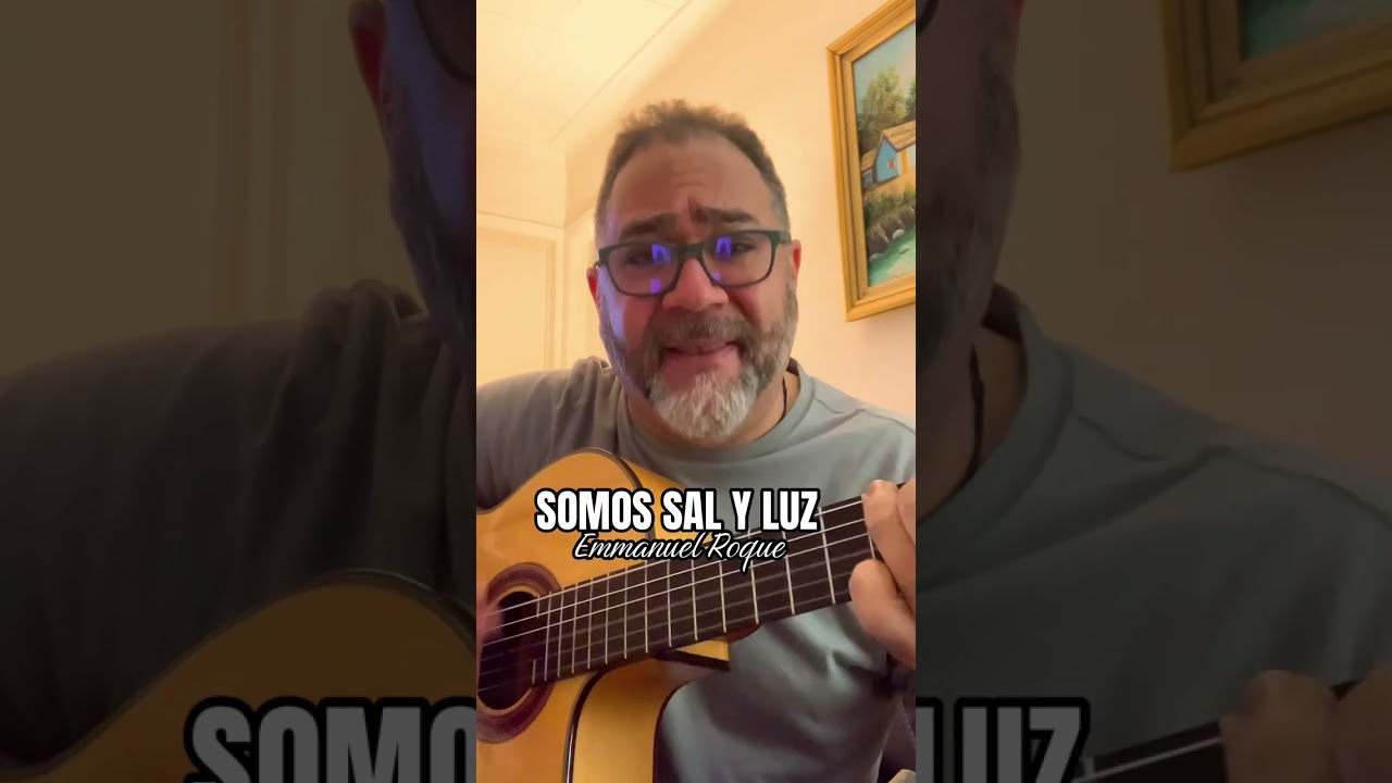 SOMOS SAL Y LUZ  Autor: Emmanuel Roque 
