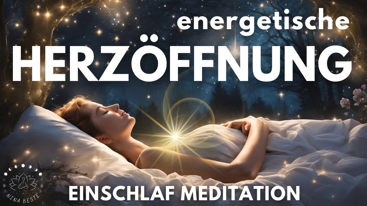Transformiere alte Wunden, &Auml;ngste & Sorgen ❤️ Herz&ouml;ffnung Einschlafmeditation