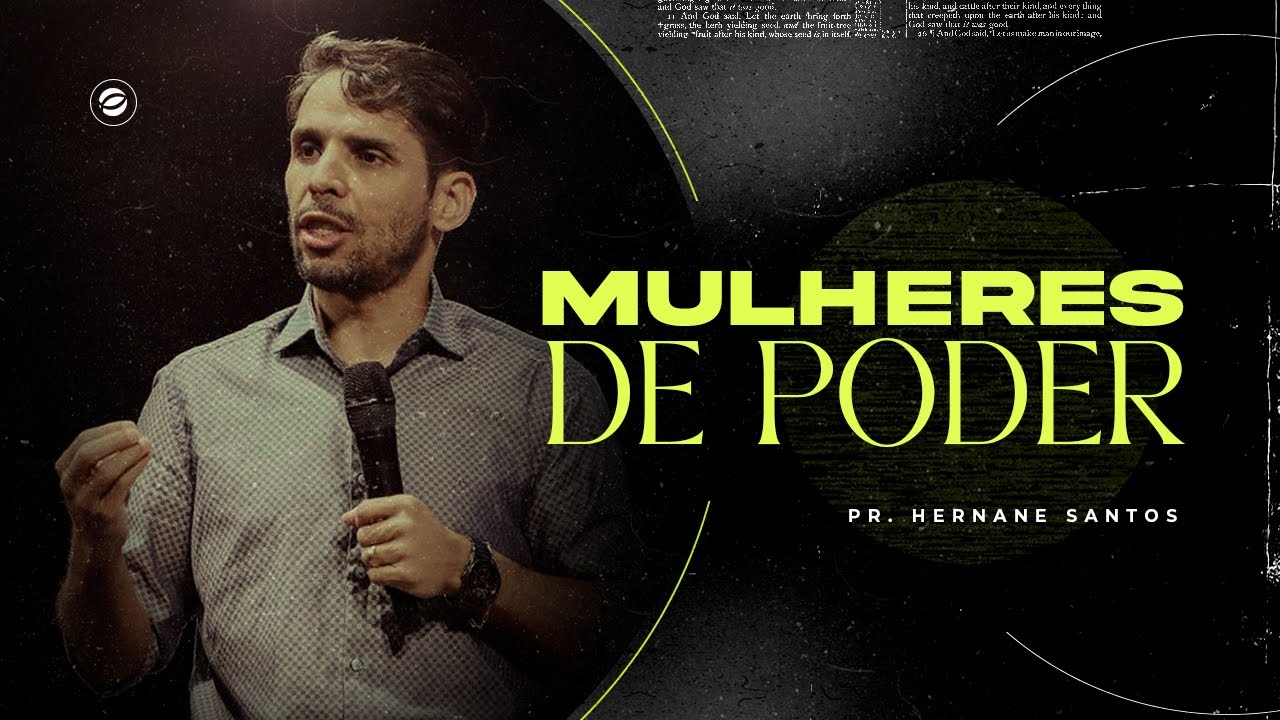 Mulheres de Poder | Pr. Hernane Santos