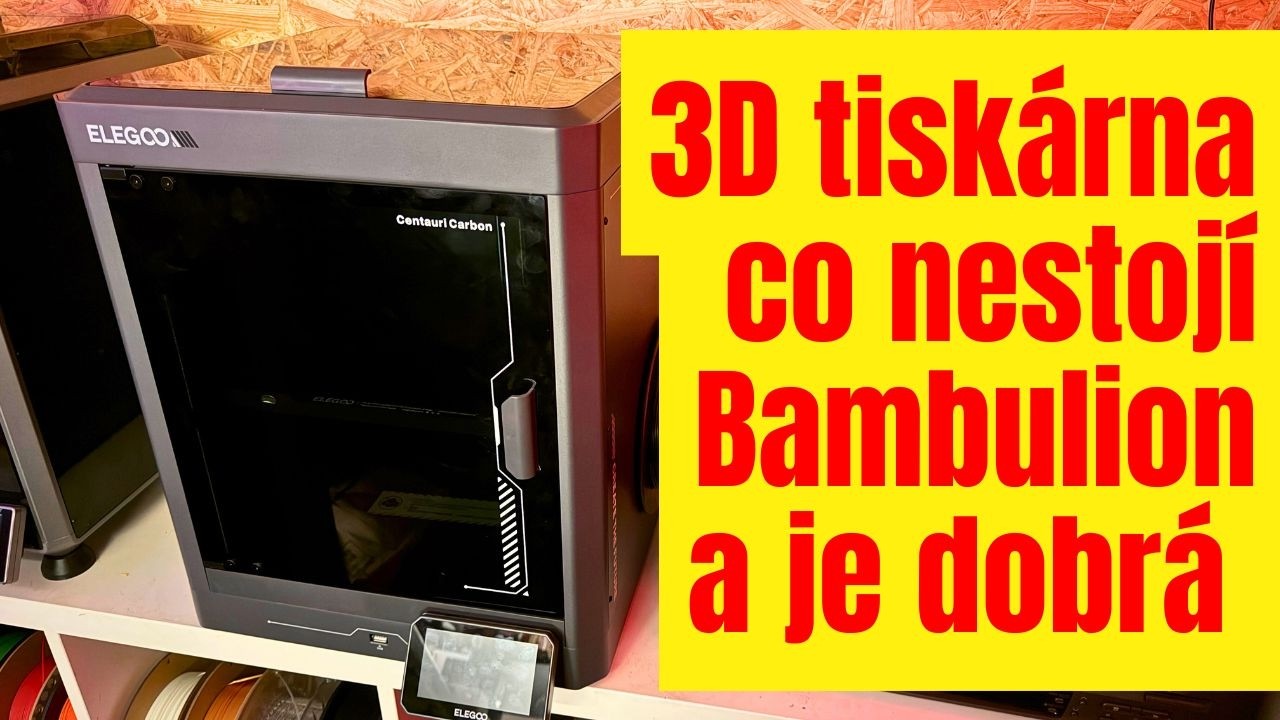3D tiskárna za rozumnou cenu 💰 s pokročilými funkcemi - ELEGOO Centauri Carbon