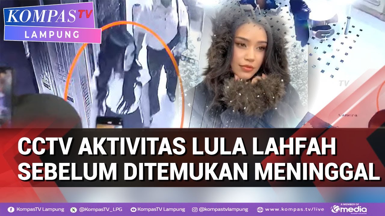 Rekaman CCTV Aktivitas Terakhir Lula Lahfah Sebelum Ditemukan Meninggal
