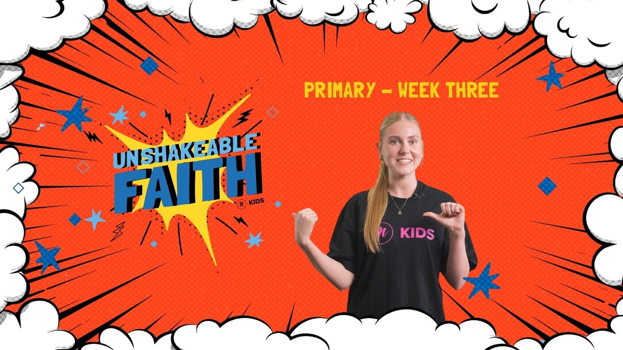 [UNSHAKEABLE FAITH] WEEK THREE - PRIMARY