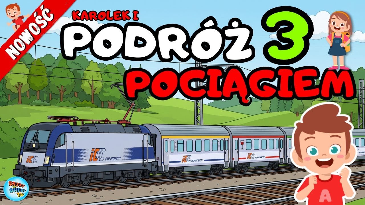 🚂 Karolek i Podróż Pociągiem cz.3 – Rodzaje POCIĄGÓW w Polsce | Bajka EDUKACYJNA dla Dzieci 🚄