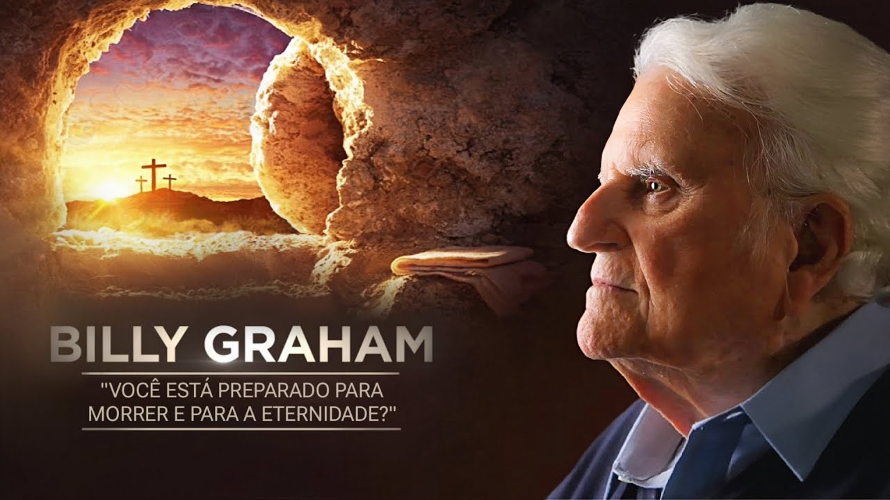 A CRUZ E A RESSURREIÇÃO - A ÚLTIMA MENSAGEM DE BILLY GRAHAM (INÉDITO EM PORTUGUÊS 🇧🇷