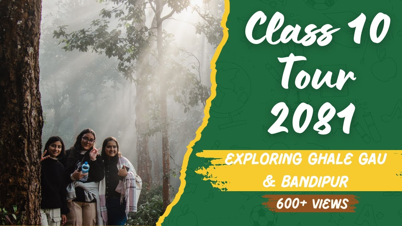 Paragon Public School | Class 10 (2081) Tour to Ghale Gaun & Bandipur!