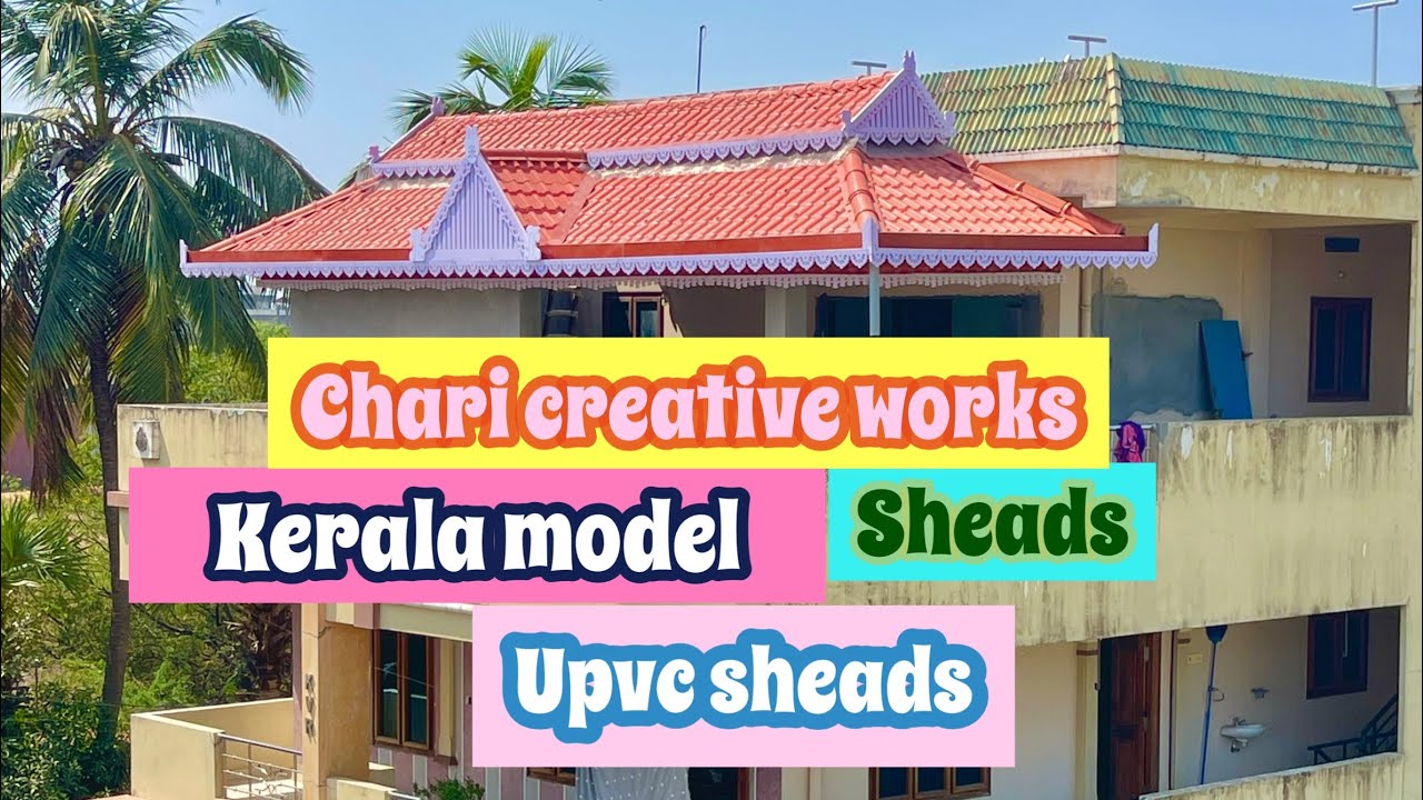 Kerala model roofing sheads & upvc roofing sheads