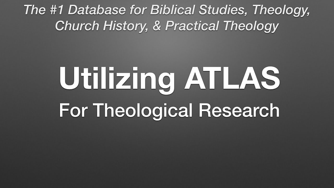 Finding Academic Resources for Theological Studies Utilizing ATLAS [screencast]