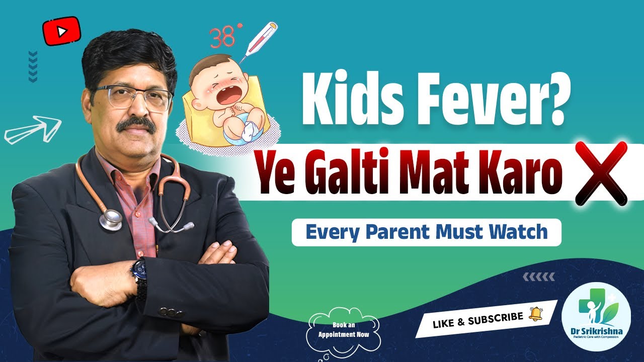 Kids Fever Treatment | Bacchon Ka Bukhar Kaise Treat Kare? | Pediatrician Dr Srikrishna Surampudi