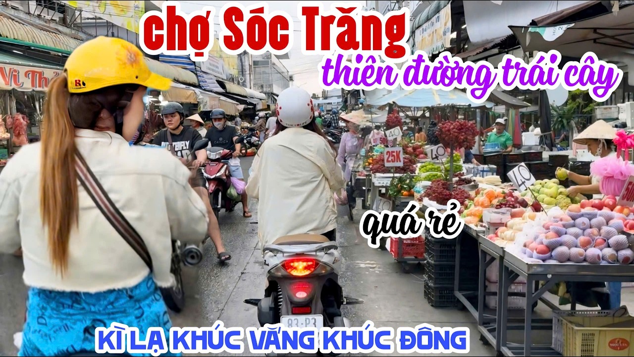 THIÊN ĐƯỜNG TRÁI CÂY CHỢ SÓC TRĂNG XỔ RẺ TOÀN TRÁI NGON, HÚT KHÁCH - KHÚC VẮNG KHÚC ĐÔNG LẠ QUÁ KPVL