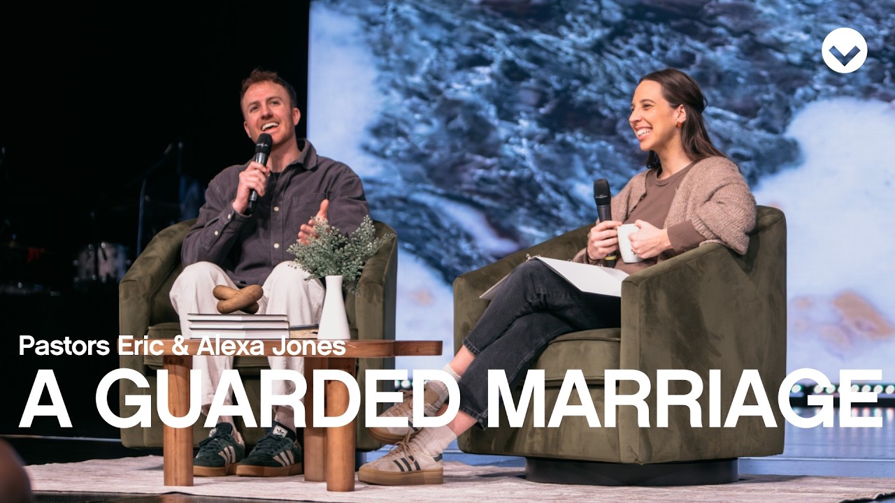 Define the Relationship: A Guarded Marriage | Pastors Eric & Alexa Jones