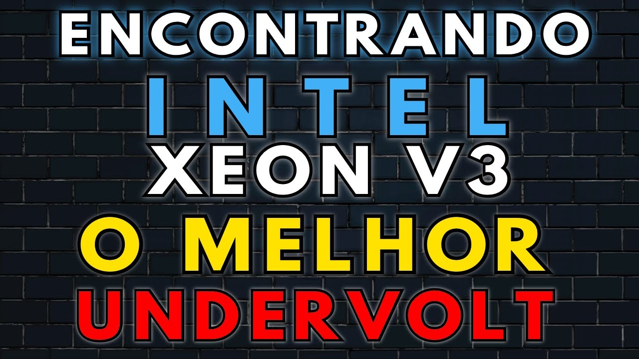 COMO FAZER UNDERVOLT INTEL XEON V3 X99 - O MELHOR E MAIS SEGURO PROCESSO SEM COMPROMETER SEU SETUP