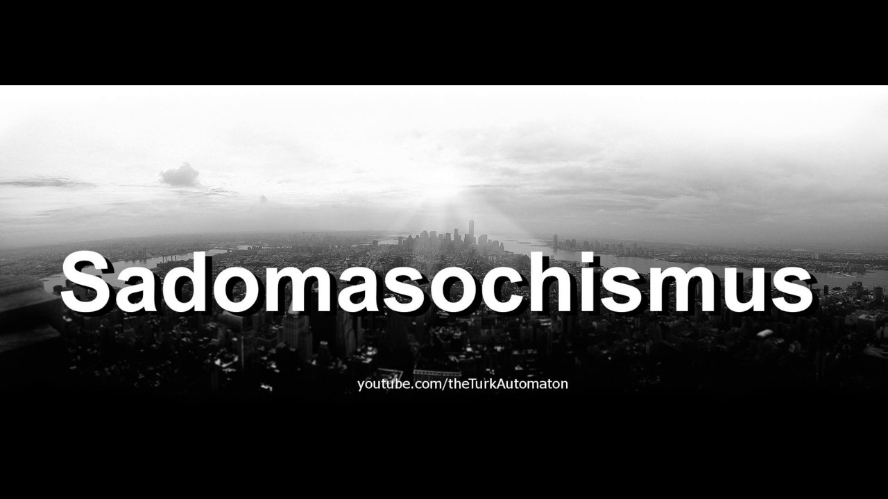 Как произносится Sadomasochismus на немецком языке?
