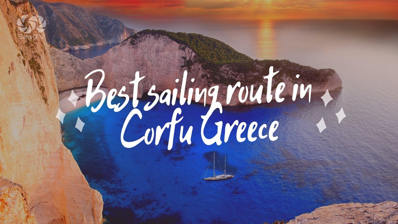 Best sailing route in Corfu Greece- Get ready for this | SeaTV
