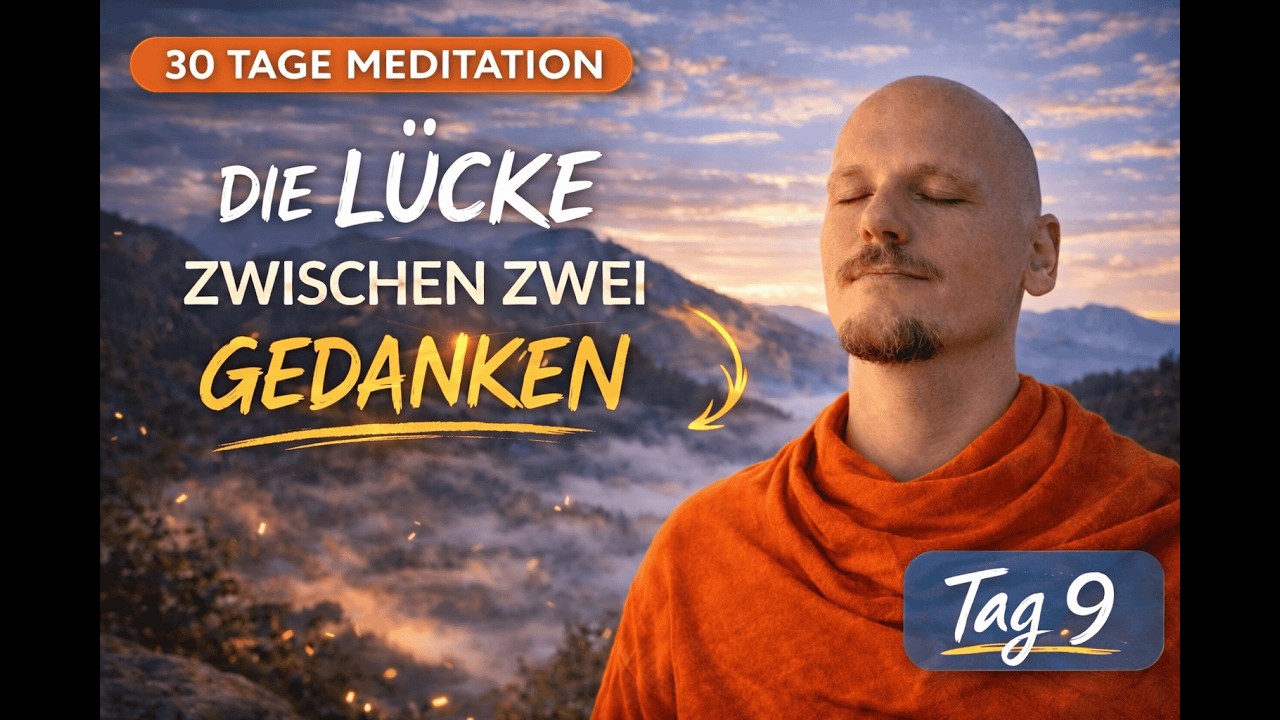 Tag 9 – Die Lücke zwischen zwei Gedanken