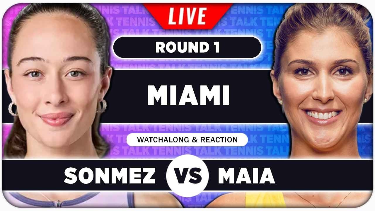 SONMEZ vs HADDAD MAIA &bull; WTA Miami 2026 &bull; LIVE Tennis Watchalong