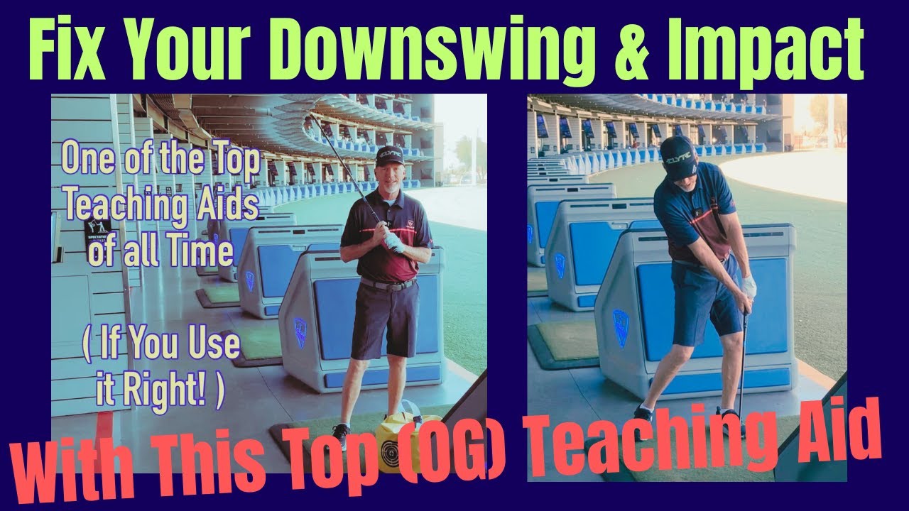 Fix Your Downswing and Impact ( with this OG teaching aid )