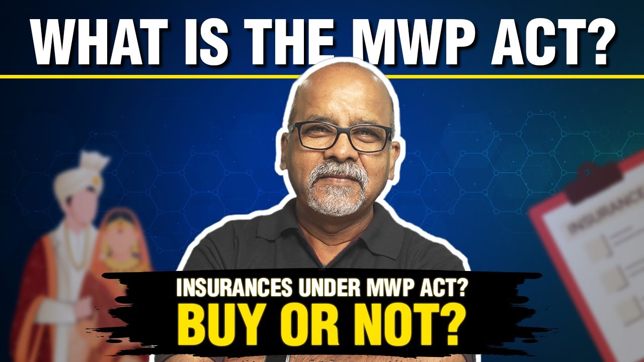 What is MWP Act in Life Insurance? | Why should salaried people not buy insurance under the MWP Act?