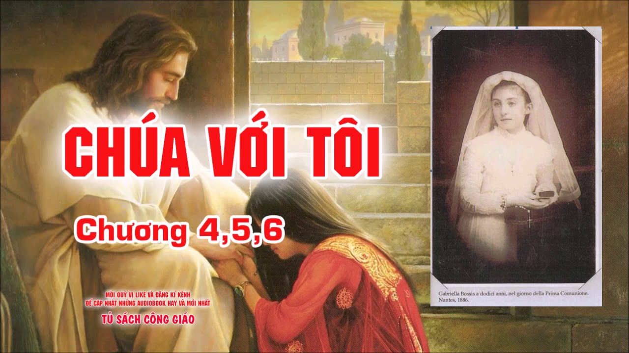 Chúa Với Tôi - Những Đòi Hỏi Tầm Thường Của Cuộc Sống Và Lời Dạy Dỗ Tâm Tình (Chương 4,5,6)